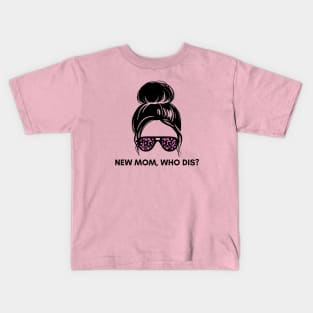 New mom, who dis? Kids T-Shirt